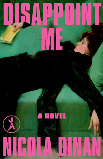 Book cover for Disappoint Me by Nicola Dinan featuring a reclining woman in dark clothing on a green couch.