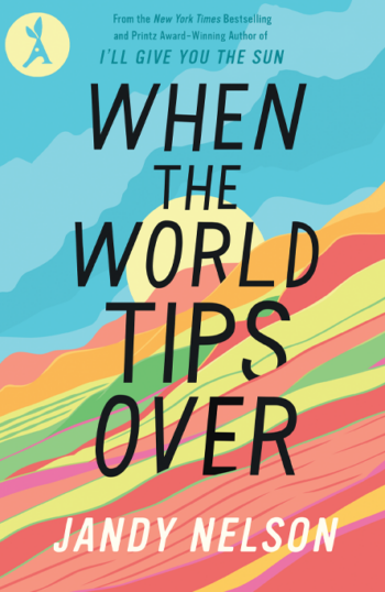 Book cover for When the World Tips Over by Jandy Nelson with colorful stripes and a sun illustration.
