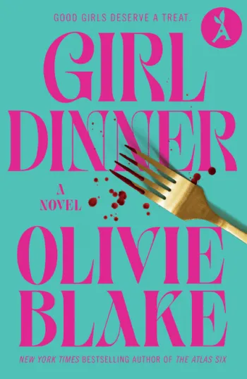 Book cover of Girl Dinner by Olivie Blake with a gold fork and red drops on teal background.
