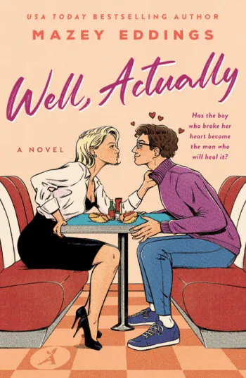 Book cover showing a man and woman leaning across a diner table, about to kiss, with text 'Well, Actually' by Mazey Eddings.